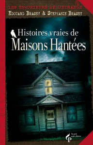 Histoires vraies de maisons hantées d'Edouard Brasey