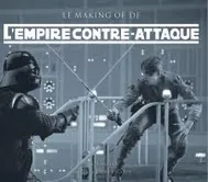 Le making of de l'empire contre-attaque le 17 octobre 2013 chez Akileos