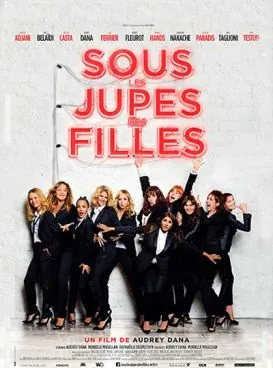 Bande annonce du film Sous les Jupes des Filles de Audrey Dana