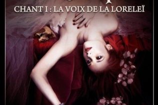 Cantiques d'un Vampire, chant I : la voix de la Loreleï de Stéphanie Brasey le 30 aout 2014