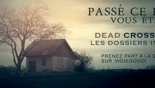 DEAD CROSSROADS Saison 2 - Les dossiers interdits en crowdfunding 5 DEAD CROSSROADS Saison 2 - Les dossiers interdits en crowdfunding