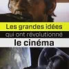 Livre Les grandes idées qui ont révolutionné le cinéma