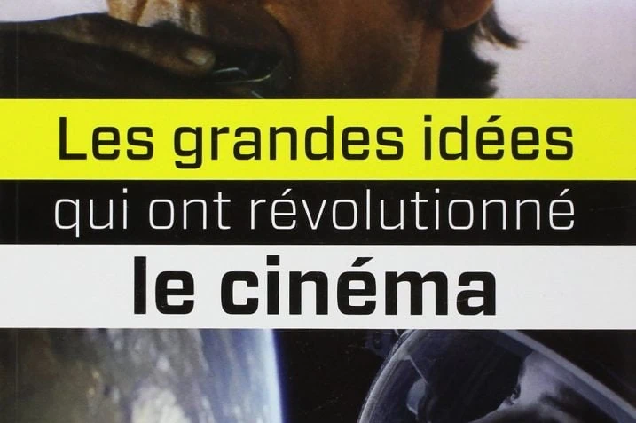 Livre Les grandes idées qui ont révolutionné le cinéma 3 Livre Les grandes idées qui ont révolutionné le cinéma
