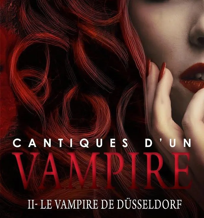 Cantiques d'un vampire, chant II : Le vampire de Düsseldorf