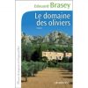 Le domaine des oliviers, la saga familiale d'Edouard Brasey est disponible chez Calman Levy