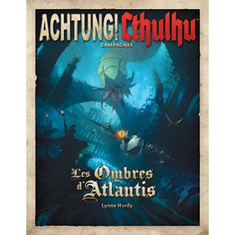 Achtung! Cthulhu Les ombres d'Atlantis aux éditions Sans Détour