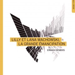 Livre Lilly et Lana Wachowski, la grande émancipation