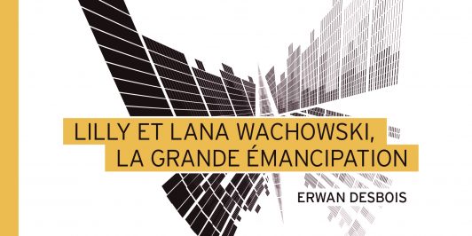 Livre Lilly et Lana Wachowski, la grande émancipation