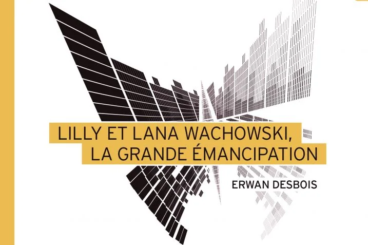 Livre Lilly et Lana Wachowski, la grande émancipation