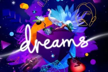 Dreams : nos impressions !