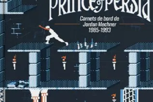 Livre "La Création de Prince of Persia - Carnets de Bord de Jordan Mechner 1985-1993" : nos impressions !