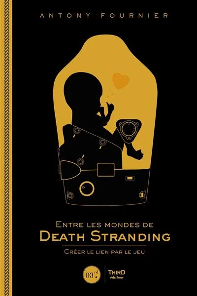 Livre "Entre les mondes de Death Stranding : créer le lien par le jeu" : nos impressions !