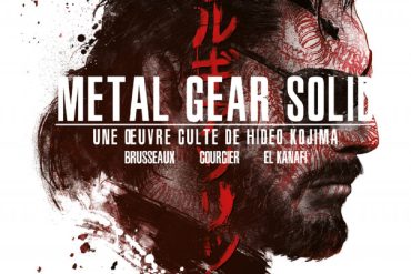 Livre "Metal Gear Solid : Une oeuvre culte de Hideo Kojima" : nos impressions ! 6 Livre "Metal Gear Solid : Une oeuvre culte de Hideo Kojima" : nos impressions !