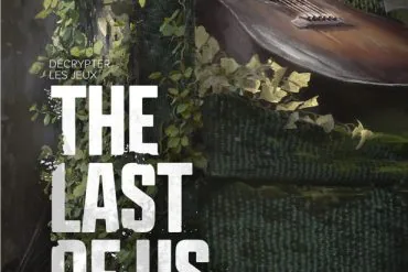 Livre "Décrypter les jeux The Last of Us : Que reste-t-il de l’humanité ?" : nos impressions ! 13 Livre "Décrypter les jeux The Last of Us : Que reste-t-il de l’humanité ?" : nos impressions !