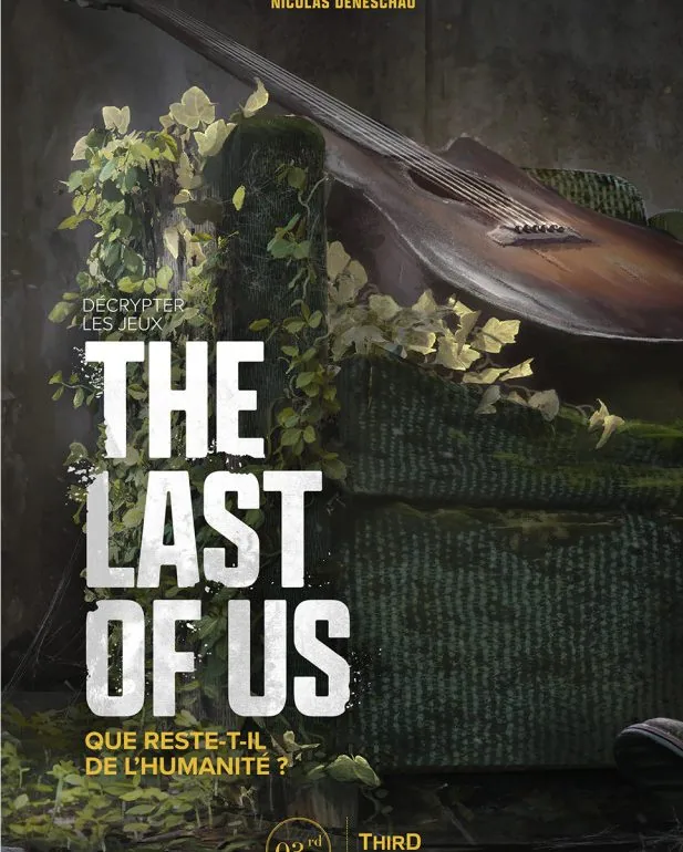 Livre "Décrypter les jeux The Last of Us : Que reste-t-il de l’humanité ?" : nos impressions ! 1 Livre "Décrypter les jeux The Last of Us : Que reste-t-il de l’humanité ?" : nos impressions !