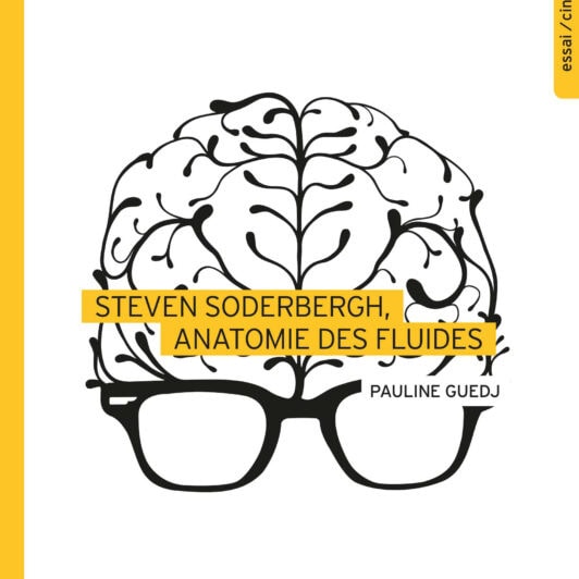 Livre Steven Soderbergh, anatomie des fluides chez Playlist Society