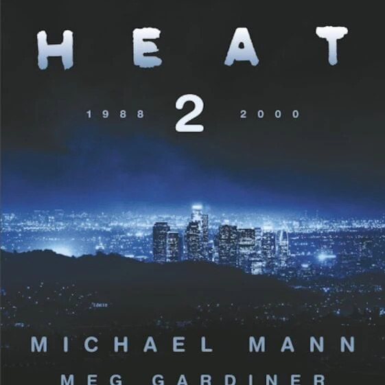 Heat 2, un roman policier de Michael Mann chez Harper Collins noir