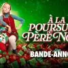 Trailer À la poursuite du Père Noël de James Huth