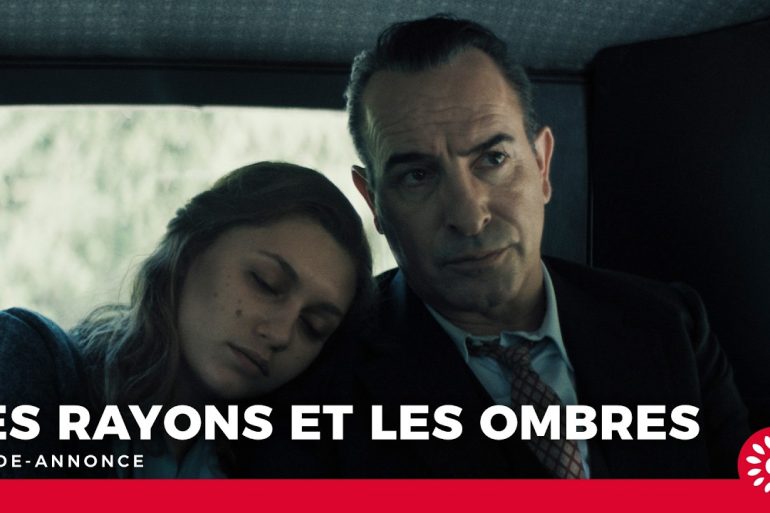 Bande annonce de Les Rayons et les Ombres : Jean Dujardin chez Xavier Giannoli