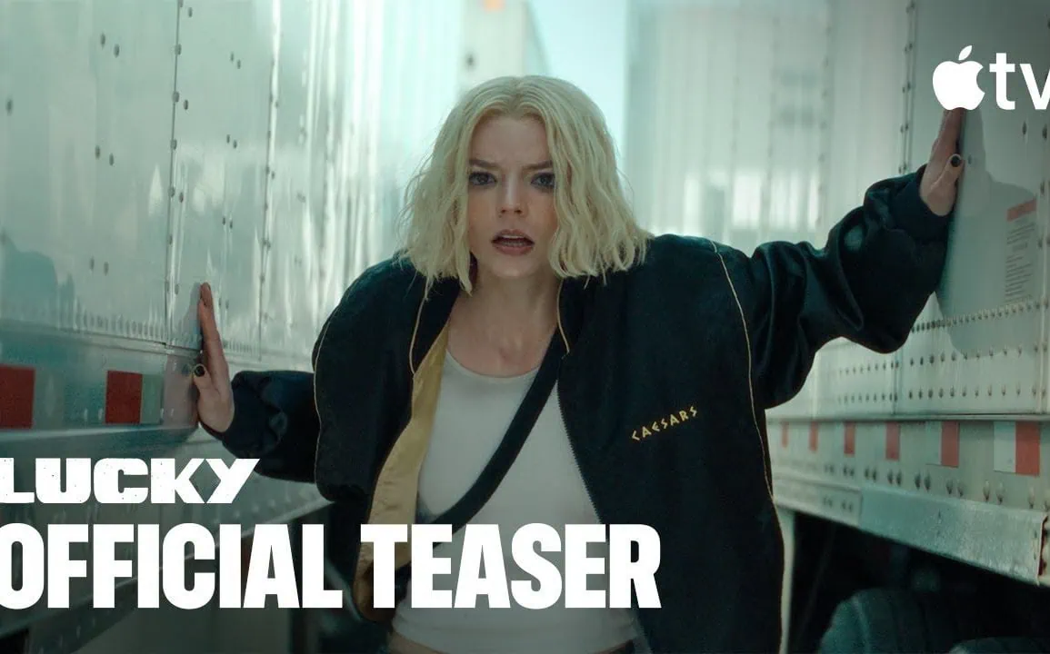 Bande-annonce de Lucky : Anya Taylor-Joy en escroc traquée sur Apple TV+ 1 Bande-annonce de Lucky : Anya Taylor-Joy en escroc traquée sur Apple TV+
