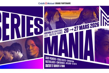 Series Mania 2026 : programme complet, séries sélectionnées et invités du festival de Lille