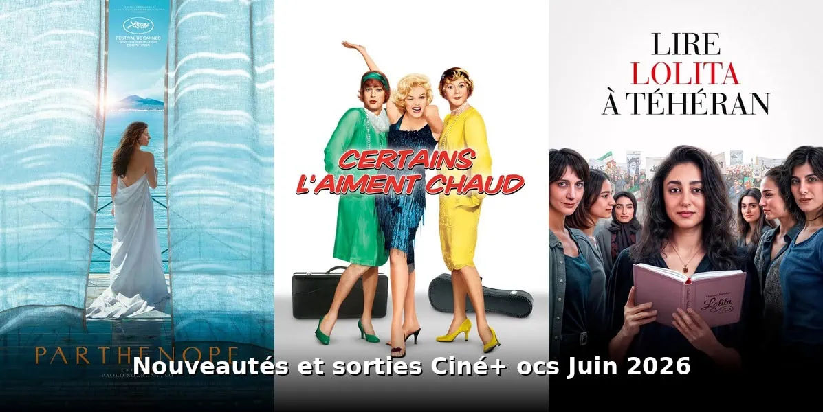 Nouveautés et sorties Ciné+ OCS juin 2026 : tous les films et séries du mois 2 Nouveautes et sorties Ciné+ OCS juin 2026