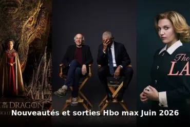 Nouveautes et sorties HBO Max juin 2026