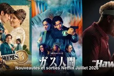 Nouveautés et sorties Netflix juillet 2026 : tous les films et séries du mois 10 Nouveautés et sorties Netflix juillet 2026 : tous les films et séries du mois