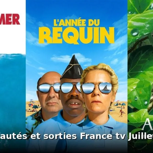 Nouveautés et sorties France TV juillet 2026 : tous les films et séries du mois 13 Nouveautes et sorties France TV juillet 2026