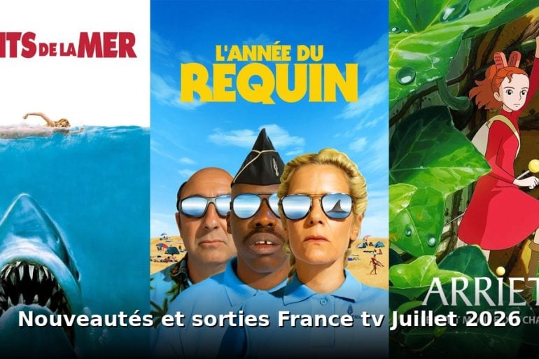Nouveautes et sorties France TV juillet 2026