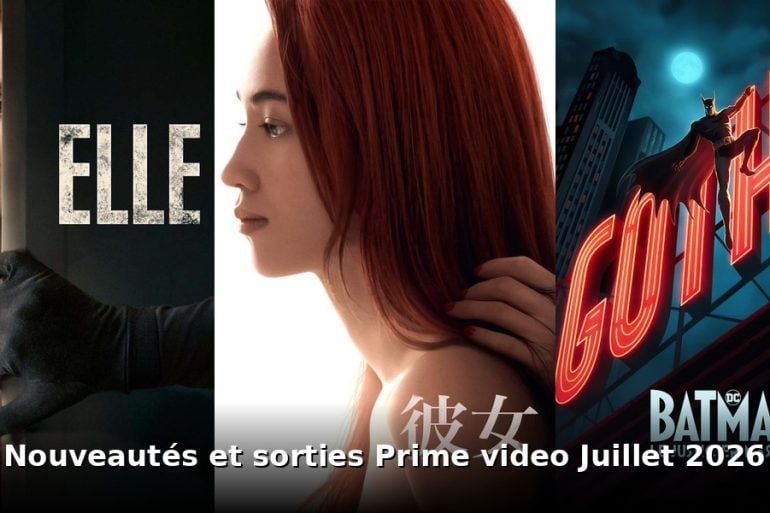 Nouveautes et sorties Prime Video juillet 2026