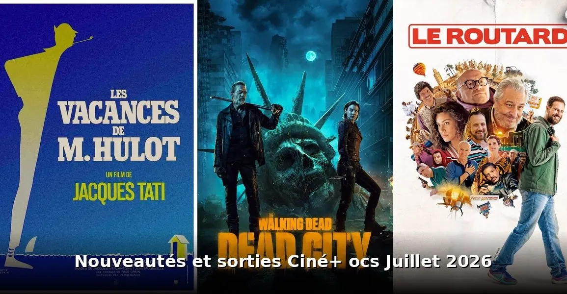 Nouveautés et sorties Ciné+ OCS juillet 2026 : tous les films et séries du mois 1 Nouveautes et sorties Ciné+ OCS juillet 2026