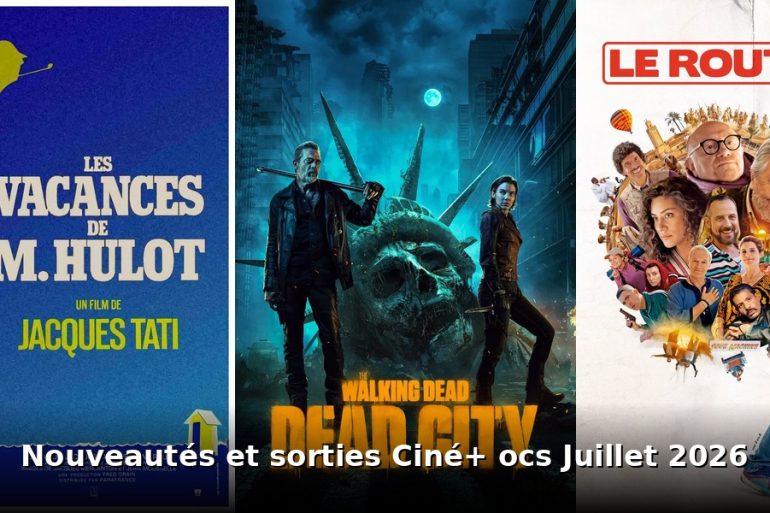 Nouveautés et sorties Ciné+ OCS juillet 2026 : tous les films et séries du mois 9 Nouveautes et sorties Ciné+ OCS juillet 2026