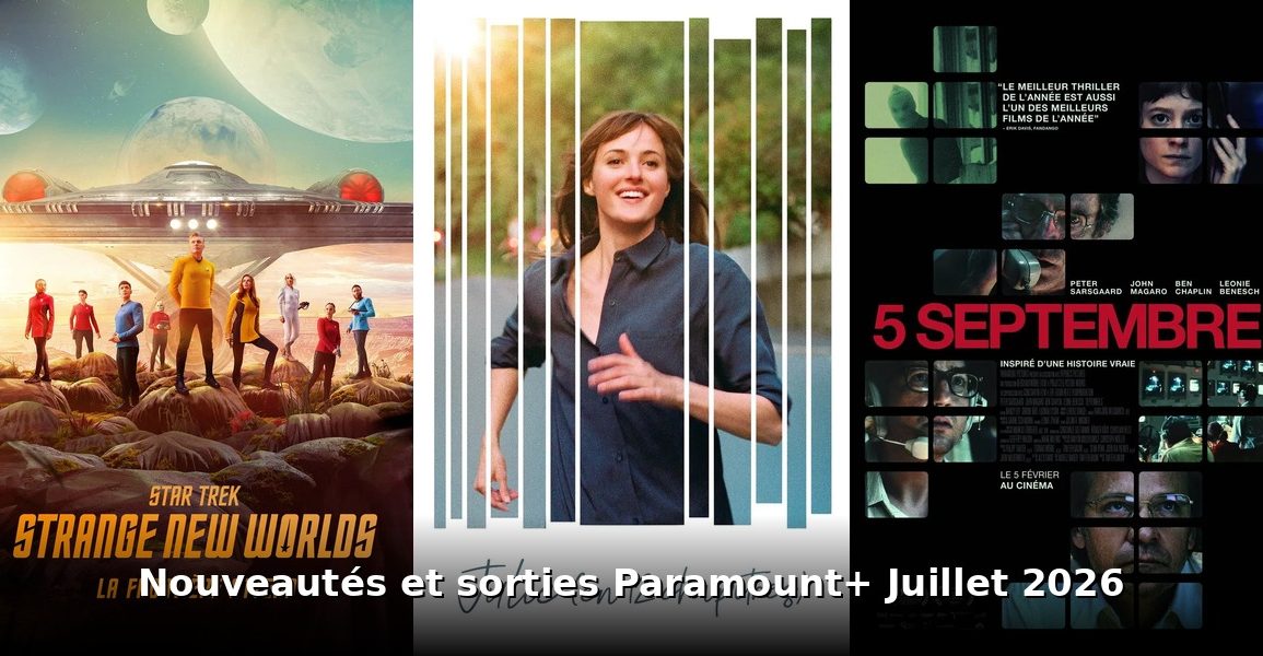 Nouveautés et sorties Paramount+ juillet 2026 : tous les films et séries du mois 1 Nouveautes et sorties Paramount+ juillet 2026