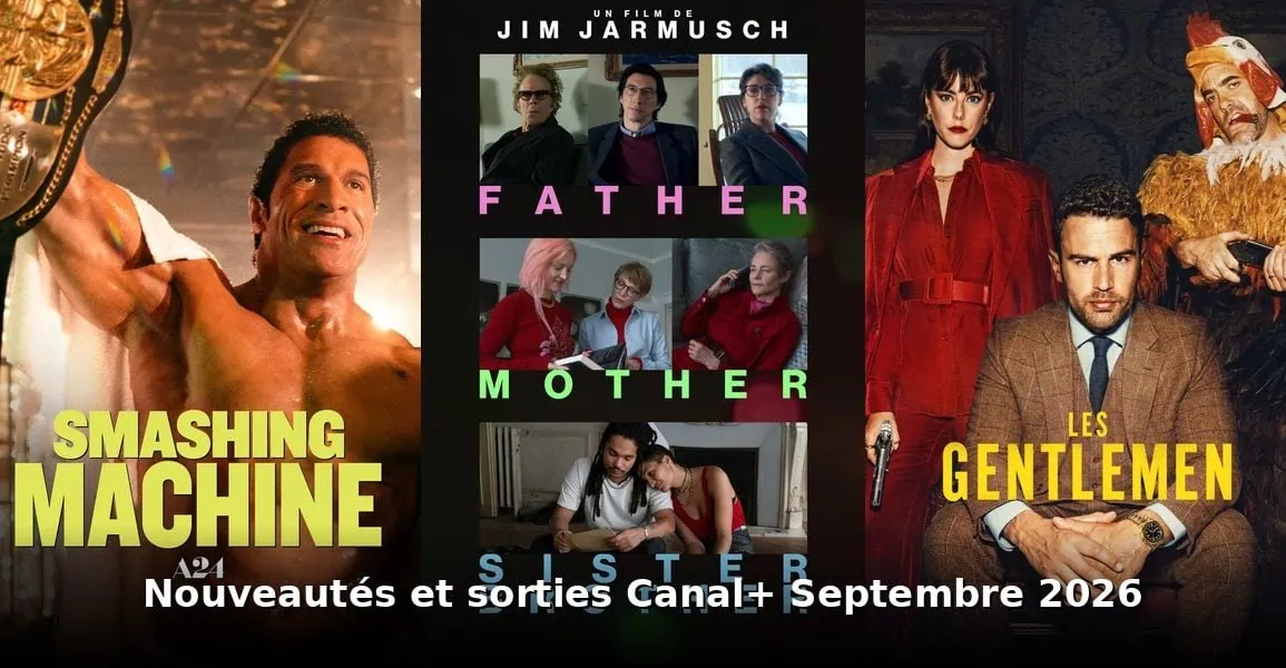 Nouveautés et sorties Canal+ septembre 2026 : tous les films et séries du mois 1 Nouveautes et sorties Canal+ septembre 2026