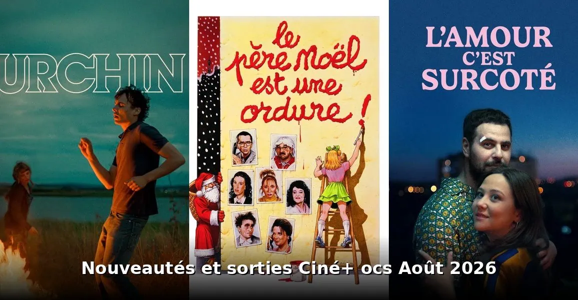 Nouveautés et sorties Ciné+ OCS août 2026 : tous les films et séries du mois 1 Nouveautes et sorties Ciné+ OCS août 2026