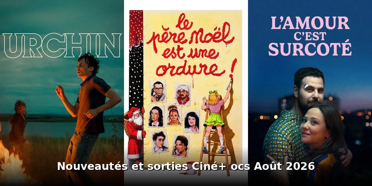 Nouveautés et sorties Ciné+ OCS août 2026 : tous les films et séries du mois 2 Nouveautes et sorties Ciné+ OCS août 2026