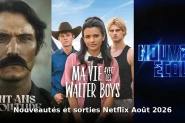 Nouveautés et sorties Netflix août 2026 : tous les films et séries du mois 11 Nouveautes et sorties Netflix août 2026