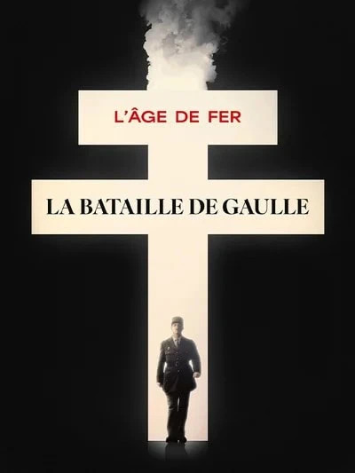 VOD en France : 11 nouveautés pour la semaine du 2 octobre 2026 10 Affiche du film La Bataille de Gaulle : L'âge de fer – nouveauté VOD